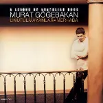 Murat Göğebakan Unutulmayanlar Merhaba Plak, 180 Gram Stereo LP, Anadolu Rock Efsanesi-1